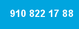 910 822 17 88 910 822 17 88